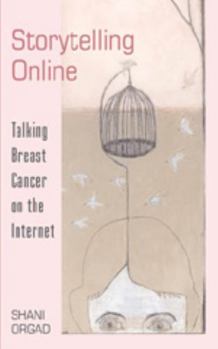 Paperback Storytelling Online: Talking Breast Cancer on the Internet Book