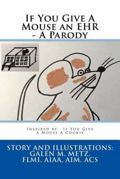 Paperback If You Give A Mouse an EHR - A Parody Book