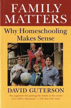 Paperback Family Matters: Why Homeschooling Makes Sense Book