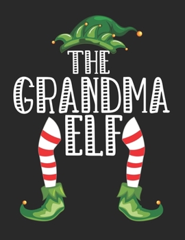 Paperback The Grandma Elf: Christmas Gifts Notebook, Journal, Diary For Grandma Book