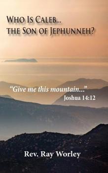 Paperback Who Is Caleb... The Son of Jephunneh? Book