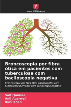 Paperback Broncoscopia por fibra ótica em pacientes com tuberculose com baciloscopia negativa [Portuguese] Book