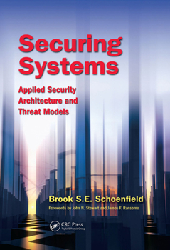 Paperback Securing Systems: Applied Security Architecture and Threat Models Book