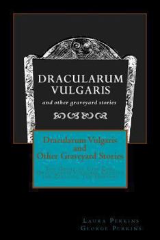 Paperback Dracularum Vulgaris and Other Graveyard Stories Book