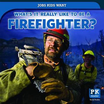 Paperback What's It Really Like to Be a Firefighter? Book