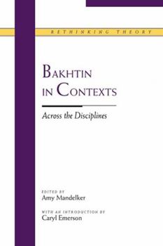 Paperback Bakhtin in Contexts: Across the Disciplines Book