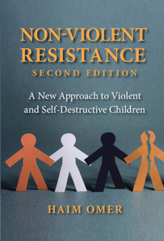 Paperback Non-Violent Resistance: A New Approach to Violent and Self-Destructive Children Book