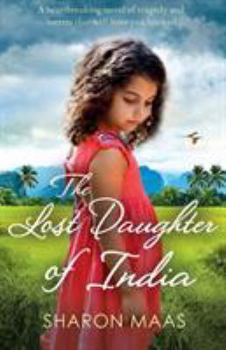 Paperback The Lost Daughter of India: A heartbreaking novel of tragedy and secrets that will have you hooked Book