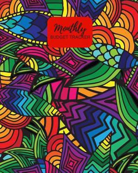 Monthly Budget Tracker: Personal Income & Expense Notebook Organizer | Includes Savings Goals, Fixed & Other Expenses, Monthly & Yearly Calendar ... Inches Colorful Abstract Design (Budgeting)
