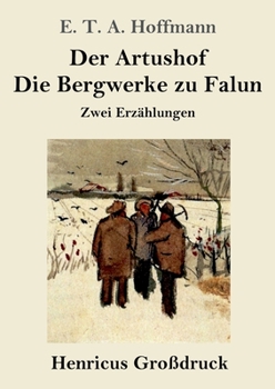 Die Bergwerke zu Falun / Der Artushof.
