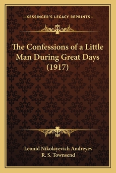 Paperback The Confessions of a Little Man During Great Days (1917) Book