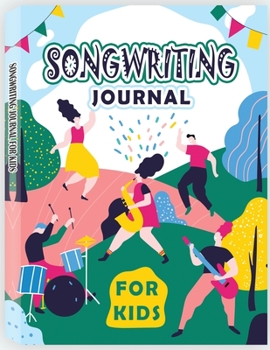 Paperback Songwriting Journals for Kids: Song Book, Manuscript Paper For Notes, Lyrics And Music. For Musicians, Students, Songwriting Book