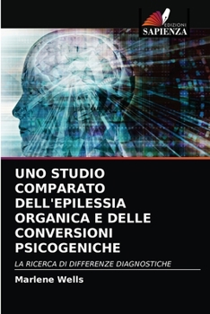 Paperback Uno Studio Comparato Dell'epilessia Organica E Delle Conversioni Psicogeniche [Italian] Book
