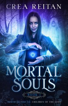 Mortal Souls - Book #1 of the Immortal Stream: Children of the Gods