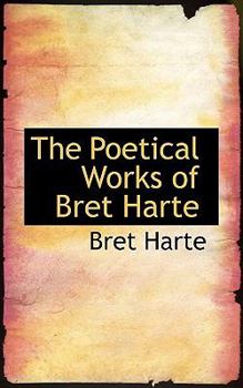 Paperback The Poetical Works of Bret Harte Book
