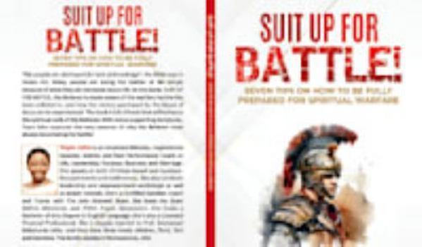 Paperback Suit up for Battle: Seven Tips on How to Be Fully Prepared for Spiritual Warfare Book