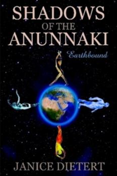 Paperback Shadows of the Anunnaki: Earthbound Book