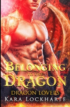 Belonging to the Dragon - Book #21 of the Lick of Fire