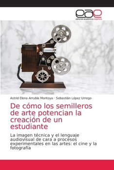 Paperback De cómo los semilleros de arte potencian la creación de un estudiante [Spanish] Book