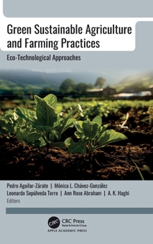 Green Sustainable Agriculture and Farming Practices: Eco-Technological Approaches