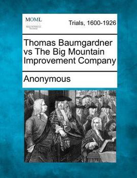 Paperback Thomas Baumgardner Vs the Big Mountain Improvement Company Book