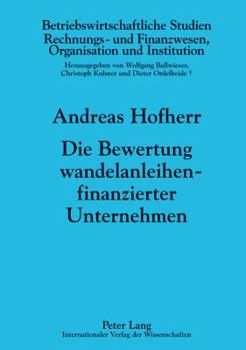 Hardcover Die Bewertung wandelanleihenfinanzierter Unternehmen [German] Book