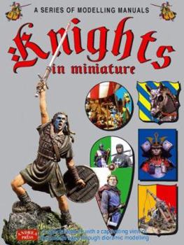 Paperback Knights in Miniature: A Series of Modelling Manuals Book