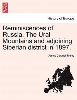 Paperback Reminiscences of Russia. the Ural Mountains and Adjoining Siberian District in 1897. Book