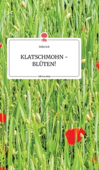 Hardcover KLATSCHMOHN - BLÜTEN! Life is a Story - story.one [German] Book