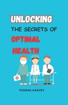 Paperback Unlocking the Secrets of Optimal Health: Practical Guide to Restore Your Health and Gut Balance Book