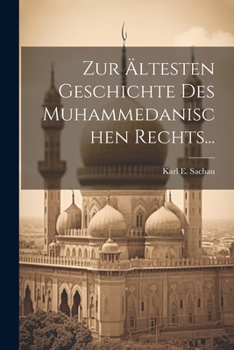 Paperback Zur Ältesten Geschichte Des Muhammedanischen Rechts... [German] Book