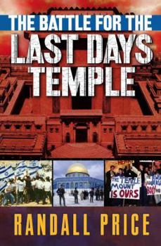 Paperback The Battle for the Last Days' Temple: The Dramatic Unfolding of God's Prophetic Plan Book