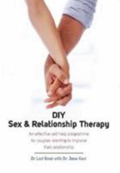 Paperback DIY Sex & Relationship Therapy: An Effective Self-Help Programme for Couples Wanting to Improve their Relationship Book