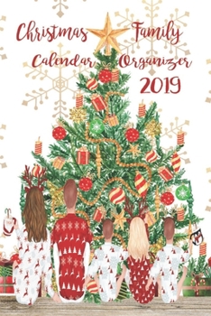 Christmas Family Calendar Organizer 2019: Matching Family Christmas Pajamas | October - December 2019 Weekly and Monthly Calendar | Holiday Planner ... To Get You Organized | 6 x 9 Inch Notebook