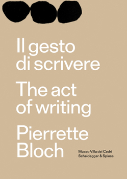 Pierrette Bloch The Act of Writing /anglais/italien