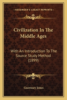 Paperback Civilization In The Middle Ages: With An Introduction To The Source Study Method (1899) Book