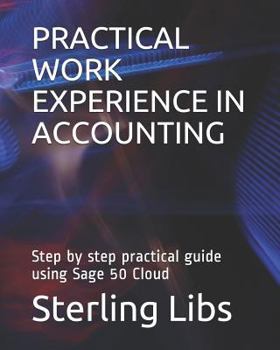 Paperback Practical Work Experience in Accounting: Step by step practical guide using Sage 50 cloud Book