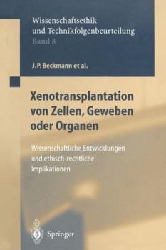 Paperback Xenotransplantation Von Zellen, Geweben Oder Organen: Wissenschaftliche Entwicklungen Und Ethisch-Rechtliche Implikationen [German] Book