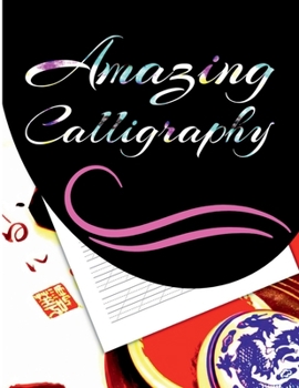 Amazing Calligraphy: Hand Lettering Workbook for Modern Calligraphy
