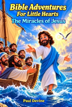 Paperback Bible Adventures for Little Hearts: The Miracles of Jesus Book