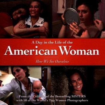 Hardcover A Day in the Life of the American Woman: How We See Ourselves Book