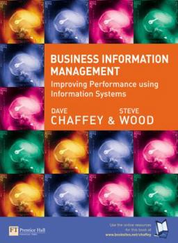 Paperback Business Information Management: Improving Performance Using Information Systems Book