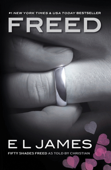 Cover for "Freed: Fifty Shades Freed as Told by Christian"