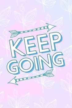Paperback Keep Going: All Purpose 6x9 Blank Lined Notebook Journal Way Better Than A Card Trendy Unique Gift Pink Rainbow Texture Self Care Book