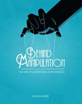 Paperback Behind the Manipulation: The Art of Advertising Copywriting Book