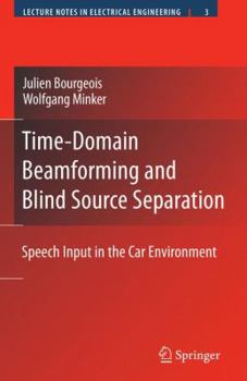 Hardcover Time-Domain Beamforming and Blind Source Separation: Speech Input in the Car Environment Book