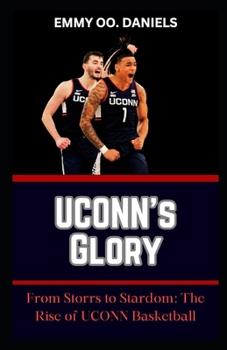 Paperback UCONN's Glory: "From Storrs to Stardom: The Rise of UCONN Basketball" Book