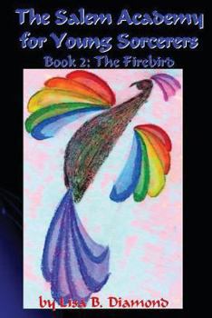 Paperback The Salem Academy for Young Sorcerers, Book 2: The Firebird Book