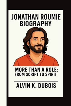 Paperback Jonathan Roumie: More Than a Role: From Script to Spirit Book