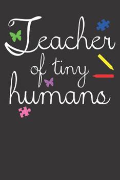 Paperback Pre-K Teacher Notebook: Teacher Of Tiny Humans Pre K Preschool Kindergarten Teacher 6x9 Dot Grid Dotted 120 Pages for School College Book